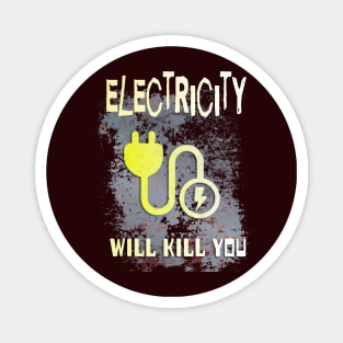 Electricity will kill you! Design Magnet